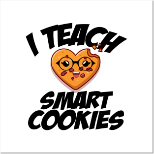 i teach smart cookies Funny School Teacher CUTE COOKIES Posters and Art